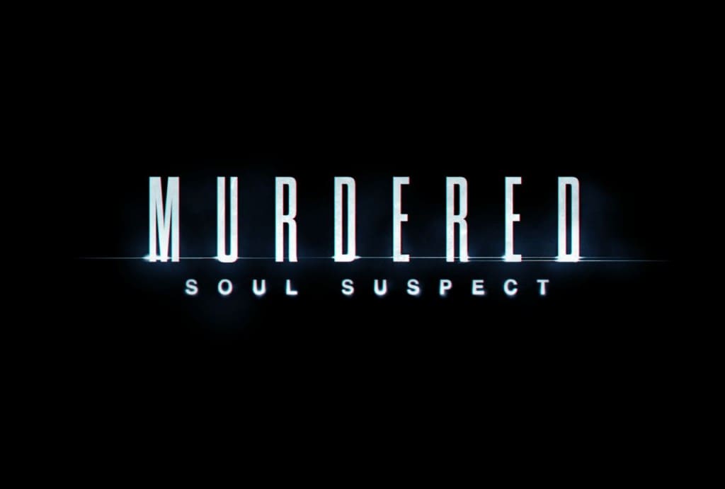 Murdered Soul Suspect 1